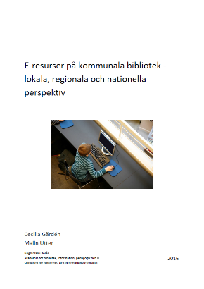 Framsidesbild på skrift "E-resurser på kommunala bibliotek - lokala, regionala och nationella perspektiv"